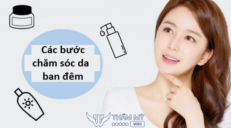các bước chăm sóc da ban đêm